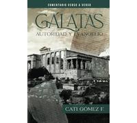 Gálatas: Autoridad y Evangelio (Comentarios Verso a Verso de Libros Completos de la Biblia)