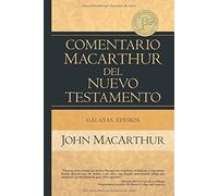 "gálatas, Efesios" (Comentario Macarthur Del Nuevo Testamento / The MacArthur New Testament Commentary)