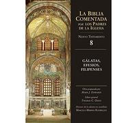 Gálatas, Efesios, Filipenses (BIBLIA COMENTADA POR LOS PADRES DE LA IG)