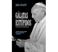 Gálatas estúpidos: Una audiencia con el Papa Francisco