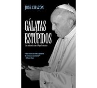 Gálatas estúpidos: Una audiencia con el Papa Francisco