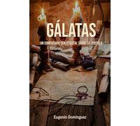 Gálatas: Un comentario pentecostal sobre la epístola