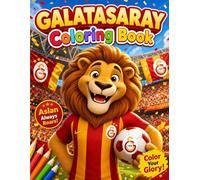 Galatasaray soccer coloring book for kids. 40 fun pages of the Lions of Istanbul