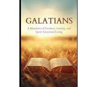 Galatians: A Manifesto of Freedom, Sonship, and Spirit-Governed Living (The Remnant Bible Commentary Series)