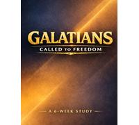 Galatians: Called to Freedom - Leader's Guide