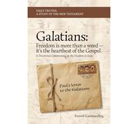 Galatians: Freedom in Jesus: Freedom is the Heartbeat of the Gospel (Daily Truths: A Study of the New Testament)