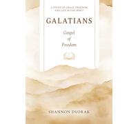 Galatians: Gospel of Freedom: A Study of Grace, Freedom, and Life in the Spirit (Nourish Bible Study Guides)