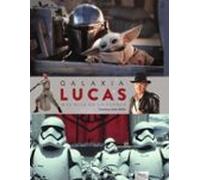 Galaxia Lucas. Mas Alla De La Fuerza