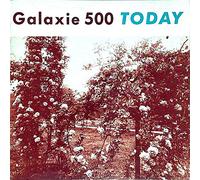 GALAXIE 500 - Today