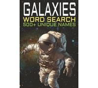 Galaxies Word Search: 500+ Unique words on Galaxies for Space and Astrophysics lovers, 6" x 9" Large print (Astronomy Puzzle Books)