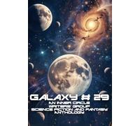 Galaxy # 29: An Inner Circle Writers' Group Science Fiction and Fantasy Anthology