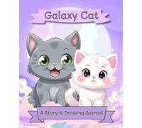 Galaxy Cat Story & Drawing Journal: Creative Storytelling for Kids