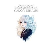 Galaxy Dreams Cute Girls Coloring Book: Japanese-Inspired Cute Galaxy Characters to Color