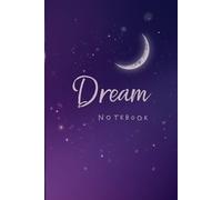 Galaxy Dreams Notebook: 120 Pages, 6x9 in Lined Dream Journal with Starry Sky Cover - Write Your Nightly Dreams & Reflections