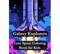 Galaxy Explorers: Cute Space Coloring Book for Kids
