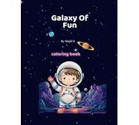 Galaxy Of Fun: Coloring Book age 4 to 8 years