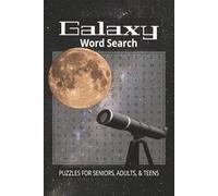 Galaxy Word Search Puzzle Book: Word Searches with Easy to Read Print about Galaxy, Outer Space, Astronomy and More | 6x9 inches, 110 pages | 50+ ... Vacations, Holidays, and Gift for Astrophiles