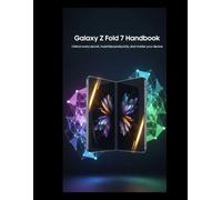 Galaxy Z Fold 7 Handbook: Unlock every secret, maximize productivity, and master your device
