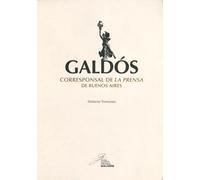 GALDOS CORRESPONSAL DE LA PRENSA | Dolores Troncoso