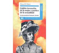 Galdós: Invención de la mujer y poética de la sexualidad. Lectura parcial de "Fortunata y Jacinta"