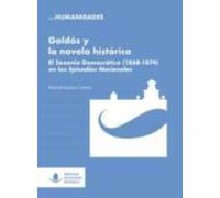 Galdos Y La Novela Historica: El Sexenio Democratico (1868-1874)