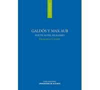 Galdós y Max Aub: Poéticas del Realismo (Monografías)