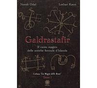 Galdrastafir. Il canto magico delle antiche formule d'Islanda (Vol. 1) (La magia delle rune)