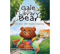 Gale the Library Bear: The Bear Who Feared Running