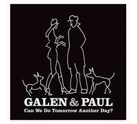 Galen & Paul - Can we do tomorrow another day