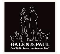 Galen & Paul Can We Do Tomorrow Another Day? (Vinyl)