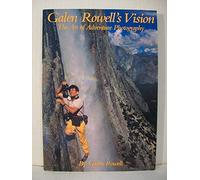 Galen Rowell's Vision: The Art of Adventure Photography