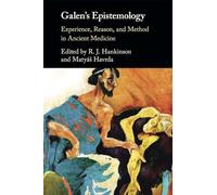 Galen's Epistemology: Experience, Reason, and Method in Ancient Medicine