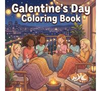 Galentine’s Day Coloring Book: A Cute and Relaxing Coloring Book for Friendship Lovers