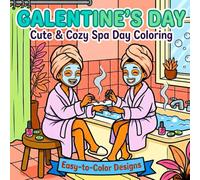 Galentine’s Day: Cute & Cozy Friendship Scenes Coloring Book for Adults & Teens Fun Outings, Warm Moments & Easy-to-Color Designs for Relaxation & Stress Relief