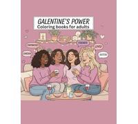 Galentine's power|Coloring books for adults: Cozy girl love season( self-care moments & daily activities for relaxation)