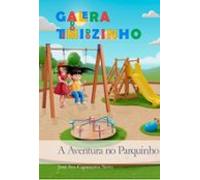 Galera Do Timidozinho - A Aventura No Parquinho (ebook)