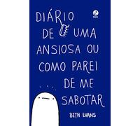 Galera Record Diário De UMA Ansiosa Ou como Parei De Me Sabotar
