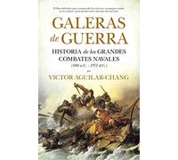 Galeras De Guerra: Historia de los grandes combates navales (480 a.C.-1571 d.C.)
