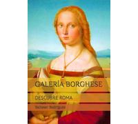 GALERÍA BORGHESE: DESCUBRE ROMA: 10 (GRANDES MUSEOS DE EUROPA)