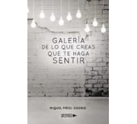 Galería De Lo Que Creas Que Te Haga Sentir (ebook)