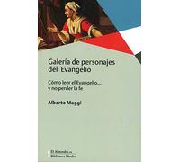 Galería de personajes del Evangelio: Cómo leer el Evangelio... y no perder la fe: 0 (Biblioteca Herder)