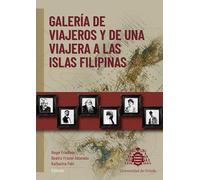 Galería de viajeros y de una viajera a las Islas Filipinas (Institucional)