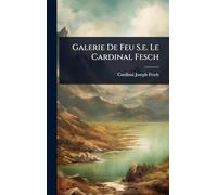 Galerie De Feu S.e. Le Cardinal Fesch