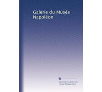 Galerie du Musée Napoléon: Volume 10