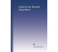 Galerie du Musée Napoléon: Volume 3