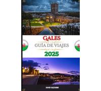 Gales Guía de viaje 2025: Descubra los secretos de Gales: castillos, Líneas costeras, cultura y aventura te esperan en 2025