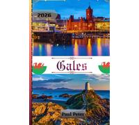 Gales Guía de viaje 2026: La guía definitiva para 2026 sobre aventuras en Gales: castillos, maravillas costeras, joyas ocultas y experiencias auténticas.