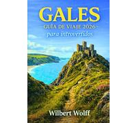 Gales Guía de viaje 2026 para introvertidos: Planificación de Viajes Sin Estrés para Exploradores Tranquilos (SÉRIE FLY SOLO)