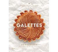 Galettes: 50 recettes des rois de la pâtisserie