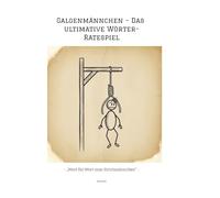 Galgenmännchen - Das ultimative Wörter-Ratespiel: - "Wort für Wort zum Strichmännchen" -